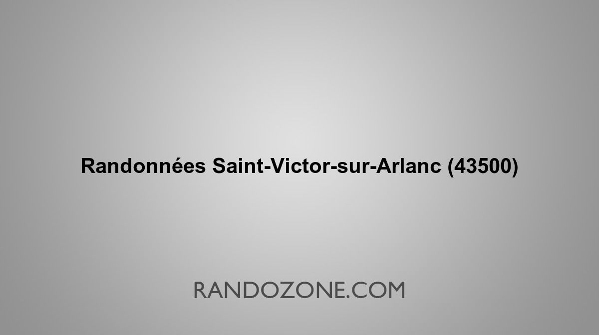 Randonnées SaintVictorsurArlanc 43500 Topos et tracés GPS les